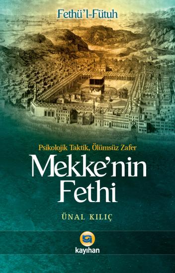 MEKKE’NİN FETHİ ’’FETHÜ’L-FÜTUH’’